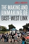 The Making and Unmaking of East-West Link