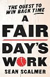 A Fair Day's Work: The Quest to Win Back Time