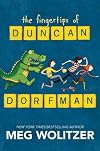 The Fingertips of Duncan Dorfman