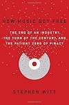 How Music Got Free: The End of an Industry, the Turn of the Century, and the Patient Zero of Piracy