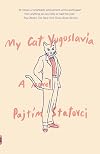 My Cat Yugoslavia: A Novel