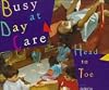 Busy at Daycare: Head to Toe