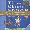 Three Cheers for Pooh: A Celebration of the Best Bear in All the World