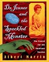 Dr. Jenner and the Speckled Monster: The Discovery of the Smallpox Vaccine