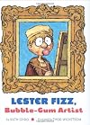Lester Fizz, Bubble-Gum Artist