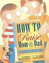 How to Raise Mom and Dad