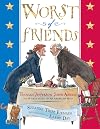Worst of Friends: Thomas Jefferson, John Adams and the True Story of an American Feud