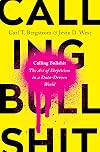 Calling Bullshit: The Art of Skepticism in a Data-Driven World
