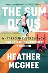 The Sum of Us: What Racism Costs Everyone and How We Can Prosper Together