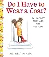 Do I Have to Wear a Coat?