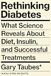 Rethinking Diabetes: What Science Reveals About Diet, Insulin, and Successful Treatments