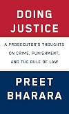 Doing Justice: A Prosecutor's Thoughts on Crime, Punishment, and the Rule of Law