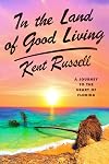 In the Land of Good Living: A Journey to the Heart of Florida
