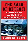 The Sack of Detroit: General Motors and the End of American Enterprise
