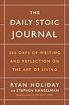 The Daily Stoic Journal: 366 Days of Writing and Reflection on the Art of Living