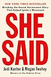 She Said: Breaking the Sexual Harassment Story That Helped Ignite a Movement