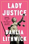 Lady Justice: Women, the Law, and the Battle to Save America