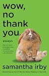 Wow, No Thank You: Essays