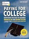 Paying for College, 2019 Edition: Everything You Need to Maximize Financial Aid and Afford College (College Admissions Guides)