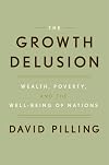 The Growth Delusion: Wealth, Poverty, and the Well-Being of Nations