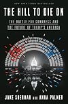 The Hill to Die On: The Battle for Congress and the Future of Trump's America