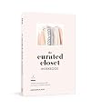 The Curated Closet Workbook: Discover Your Personal Style and Build Your Dream Wardrobe