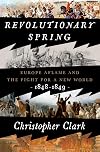 Revolutionary Spring : Europe Aflame and the Fight for a New World, 1848-1849
