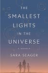 The Smallest Lights in the Universe: A Memoir