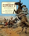 The Cowboy's Handbook: How to Become a Hero of the Old West