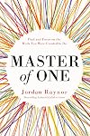 Master of One: Find and Focus on the Work You Were Created to Do