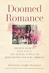 Doomed Romance: Broken Hearts, Lost Souls, and Sexual Tumult in Nineteenth-Century America