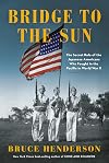 Bridge to the Sun: The Secret Role of the Japanese Americans Who Fought in the Pacific in World War II