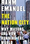 The Nation City: Why Mayors Are Now Running the World