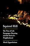 Squirrel Hill: The Tree of Life Synagogue Shooting and the Soul of a Neighborhood