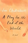 A Play for the End of the World: A novel