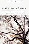 With Roots in Heaven: One Woman's Passionate Journey into the Heart of Her Faith