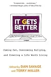 It Gets Better: Coming Out, Overcoming Bullying, and Creating a Life Worth Living