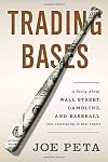 Trading Bases: A Story About Wall Street, Gambling, and Baseball (Not Necessarily in That Order)