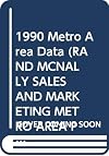1990 Metro Area Data (Rand Mcnally Sales and Marketing Metro Area Planning Atlas)