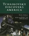 Tchaikovsky Discovers America