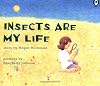 Insects Are My Life