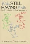 Kids Still Having Kids: People Talk About Teen Pregnancy