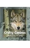 Crafty Canines: Coyotes, Foxes, and Wolves (Watts Library: Animals)