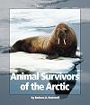 Animal Survivors of the Arctic (Watts Library: Animals)