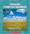 Life in the Temperate Grasslands (Watts Library)