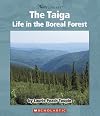 The Taiga: Life In The Boreal Forest (Watts Library)