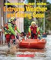 Extreme Weather and Rising Seas (A True Book: Understanding Climate Change) (A True Book (Relaunch))