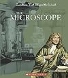 The Microscope (Inventions That Shaped the World)