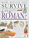 How Would You Survive As an Ancient Roman?