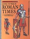 Going to War in Roman Times (Armies of the Past)